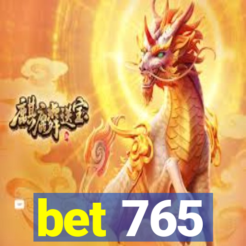 bet 765